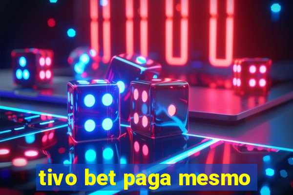 tivo bet paga mesmo